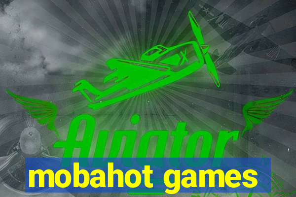 mobahot games